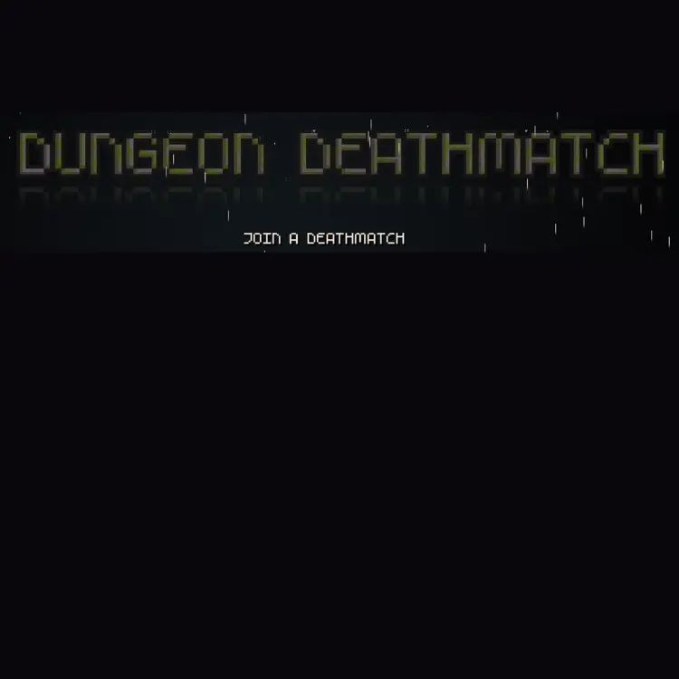 Dungeon deathmatch